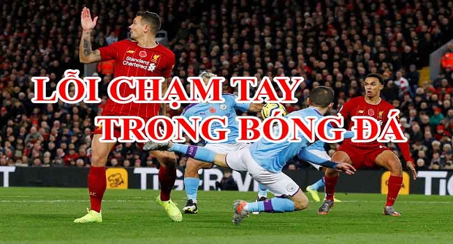 Lỗi để bóng chạm tay sẽ bị phạt như thế nào?